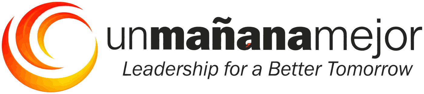 Un Mañana Mejor — Leadership for a Better Tomorrow